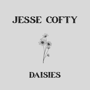 DAISIES by Jesse Cofty