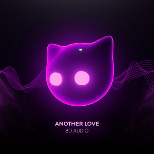 Another Love - 8D Audio by Mr Cat