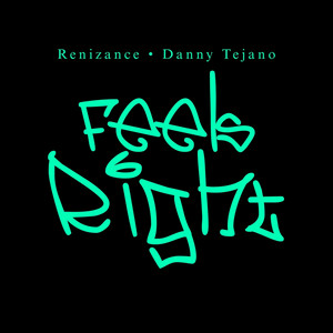 Feels Right by Renizance, Danny Tejano