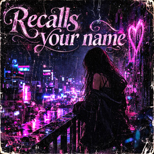 Recalls your name by Lia Veyn