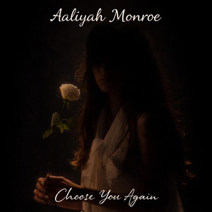 Aaliyah Monroe (Choose You Again)