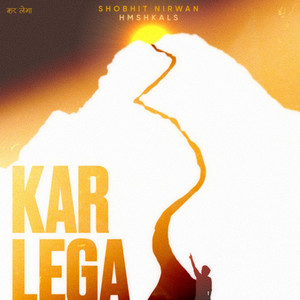 Kar Lega by Hmshkals, Shobhit nirwan