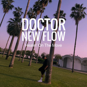 Healin' On The Move by Doctor New Flow