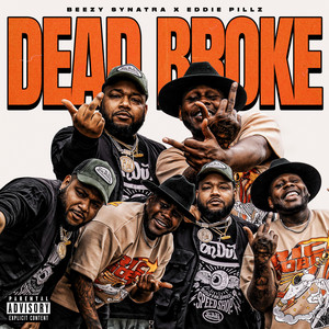 DeadBroke by Eddie Pillz, Beezy Synatra