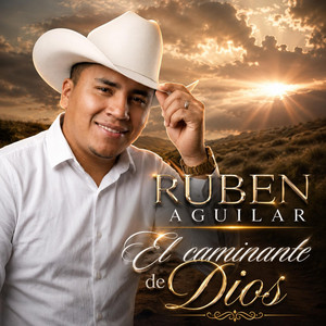 El Caminante de Dios by Ruben Aguilar