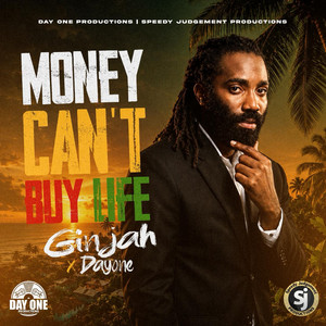 Money Can't Buy Life by Ginjah, DayOne