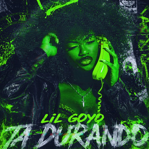 Ta Durando by Lil Goyo