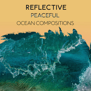zZz Reflective Peaceful Ocean Compositions zZz album