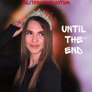 MILITARI PRODUCTION - Until the end
