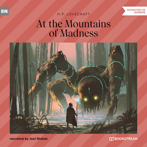 Chapter 1 - At the Mountains of Madness by Bookstream Audiobooks, H.P. Lovecraft, Joel Nisbet