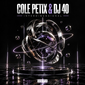 Interdimensional by Cole Petix, DJ 40
