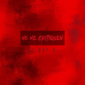No Me Critiquen by El Boys C