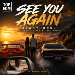 See you again - Special Version by AlanthorDJ, Miss Tina, The Wolf