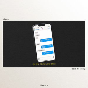 Leave Me Lonely by MISERO
