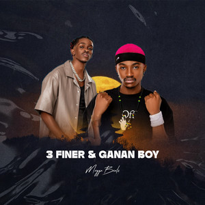 3 Finer & Ganan Boy by Megga Beatz