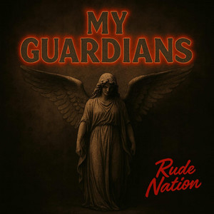 My Guardians by RUDE NATION