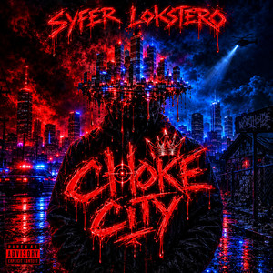 Choke City by Syfer Lokstero