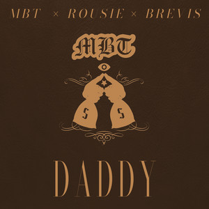 DADDY by MBT, Brevis, Rousie