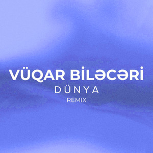 Vüqar Biləcəri - Dünya (Remix)