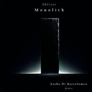 Monolith (Remix) by Oblivor, Sasha Di Bartolomeo