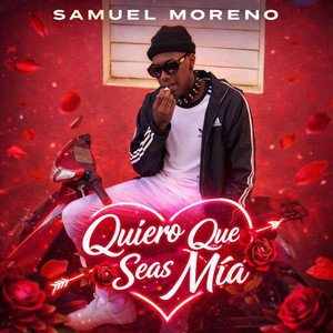 Quiero que seas mia by samuel moreno