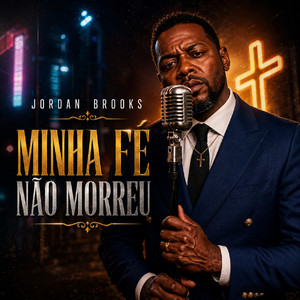 Minha fé não morreu by Jordan Brooks