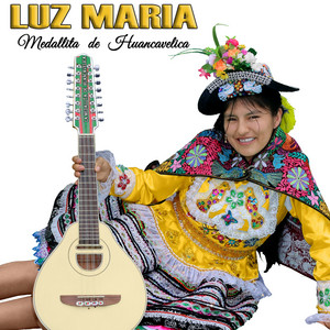Luz Maria la Medallita de Huancavelica - Canto de Corazón