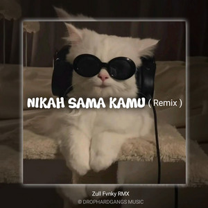 Nikah sama kamu (Remix)