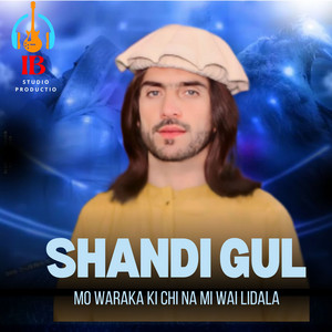 Shandi Gul - Qoor Ta Yi Chi Wir Shah Garnetina Wo wirwochawa