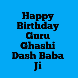 Happy Birthday Guru Ghashi Dash Baba Ji by Dj Rb Rmx