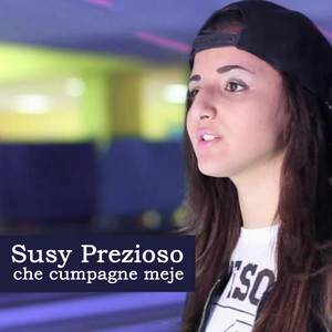 Susy Prezioso - Che cumpagne meje (feat. Louise Divine Teje)