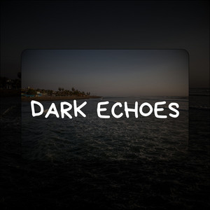 Dark Echoes by REDMOON