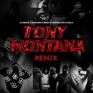 TONY MONTANA (feat. Ribex, LIL DRACO, Marciano & CHALA) [Remix]
