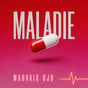 Maladie by Mauvais djo