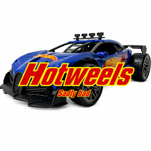 Hotweels by SADLY BAD
