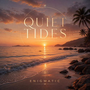 Quiet Tides by Enigmatic
