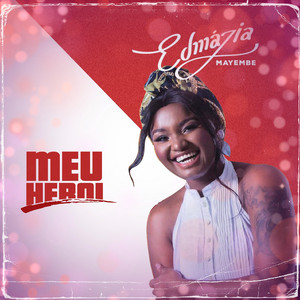 Meu Heroi by Edmázia Mayembe