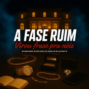 A Fase Ruim Virou Frase Pra Nois