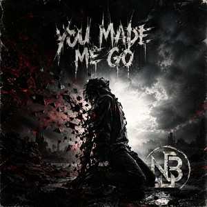 You Made Me Go by N3RVE