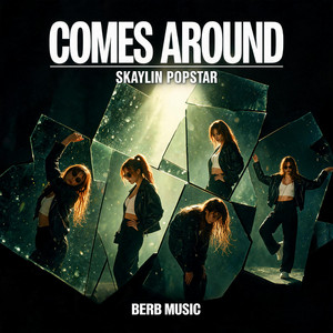 Comes Around by Skaylin Popstar