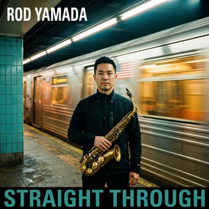 Straight Through by Rod Yamada