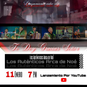 Autenticos Arca de Noé - Te Doy Gracias Señor