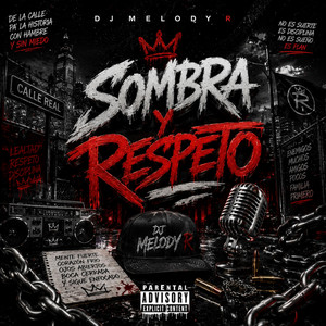 SOMBRA Y RESPETO by DJ MELODY R