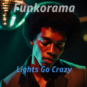 Lights Go Crazy by Funkorama