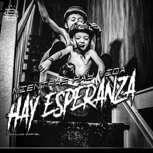 Mientras Hay Vida Hay Esperanza by Callao Cartel, El Kasike