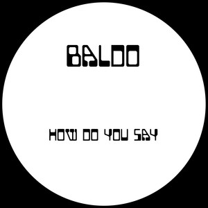 Baldo — How Do You Say (2026)