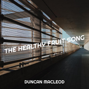 Duncan Macleod - The Healthy Fruit Song