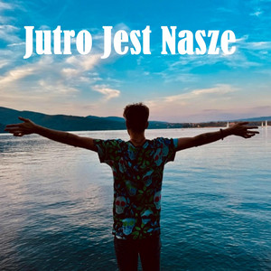 Jutro jest nasze by urodzonyartysta