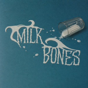 Milk Bones by LAZY GHOST