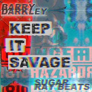 Keep It Savage by Barry Darkley, Sugar Ray Beats